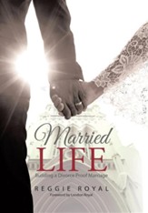 Married Life: Building a Divorce Proof Marriage