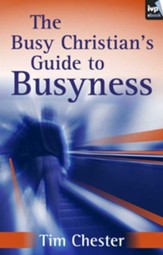 The Busy Christian's Guide to Busyness