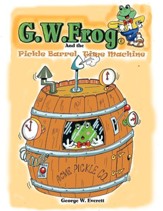 G.W. Frog and the Pickle-Barrel Time Machine