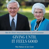 Giving Until It Feels Good: Ben M. Elrod: Arkansas Educator and Fundraiser