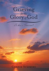 Grieving for the Glory of God: Is There a Tomorrow?