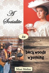 A Socialite in Backwoods Wyoming