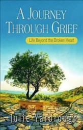 A Journey Through Grief: Life Beyond the Broken Heart