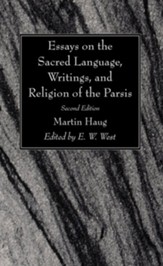 Essays on the Sacred Language, Writings, and Religion of the Parsis, Second Edition, Edition 0002