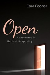 Open: Adventures in Radical Hospitality