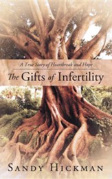 The Gifts of Infertility: A True Story of Heartbreak and Hope