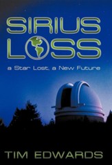 Sirius Loss: A Star Lost, a New FutureRevised Edition