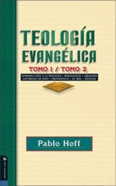 Teologia Evangelica Tomo 1 / Tomo 2: Introduccion a la Teologia, Bibliologia, Creacion, Doctrinas de Dios, Providencia, El Mal, Angeles.