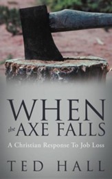 When the Axe Falls: A Christian Response to Job Loss