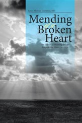 Mending of a Broken Heart: The Nature of Meaning and the Purpose That Gives Life Hope