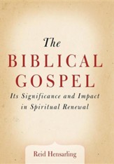 The Biblical Gospel: Its Significance and Impact in Spiritual Renewal