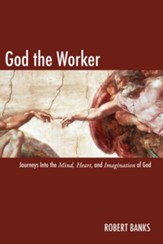 GOD THE WORKER
