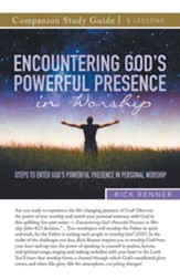Encountering God's Powerful Presence in Worship Study Guide: Steps To Enter God's Powerful Presence in Personal Worship