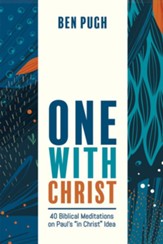 One with Christ: 40 Biblical Meditations on Paul's In Christ Idea