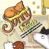 Sunny and Friends: Stories of Shelter Pets Told in Their Own Words