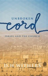 Unbroken Cord: Israel and the Church