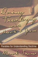 Doing Theology with Huck and Jim: Parables for Understanding Doctrine