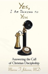 Yes, I Am Talking to You: Answering the Call of Christian Discipleship