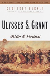 Ulysses S. Grant: Soldier &  President