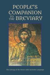 People's Companion to the Breviary, Volume 1: Revised and Expanded Edition of the New Companion to the Breviary with Seasonal Supplement: The Liturgy