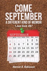 Come September-A Different Kind of Memoir: I Just Said, Oh?