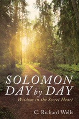 Solomon Day by Day: Wisdom in the Secret Heart