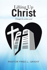 Lifting Up Christ: Through the Written Word