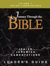 Journey Through the Bible Isaiah Jeremiah Lamentations Leader Guide