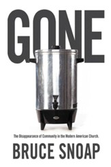 Gone: The Disappearance of Community in the Modern American Church