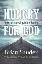 Hungry for God: An inspirational guide to fasting