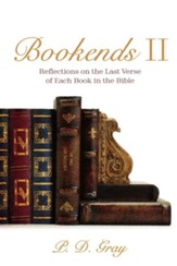 Bookends II: Reflections on the Last Verse of Each Book in the Bible