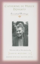 Catherine De Hueck Doherty: Essential Writings