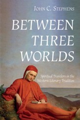 Between Three Worlds: Spiritual Travelers in the Western Literary Tradition