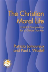 The Christian Moral Life: Faithful Discipleship for a Global Society