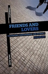 Friends and Lovers: Cultivating Companionship and Intimacy in Marriage