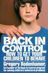 Back in Control: How to Get Your Children to Behave