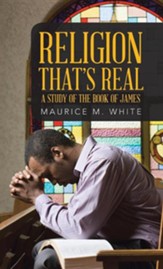Religion That's Real: A Study of the Book of James