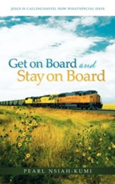Get on Board and Stay on Board: Jesus Is Calling/Saved, Now What/Special Days
