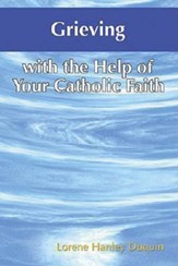 Grieving with the Help of Your Catholic Faith
