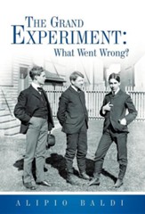The Grand Experiment: What Went Wrong?