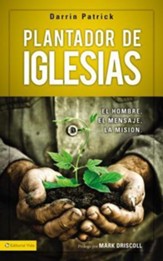 Plantador de Iglesias: El Hombre, el Mensaje, la Misión  (Church Planter: The Man, the Mission, the Message)