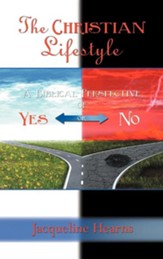 The Christian Lifestyle: A Biblical Perspective of Yes or No