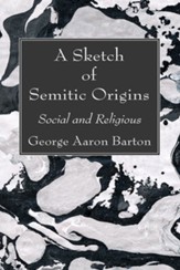 A Sketch of Semitic Origins