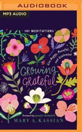 Growing Grateful: Live Happy, Peaceful, and Contented - unabridged audiobook on MP3-CD