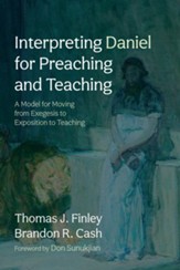 Interpreting Daniel for Preaching and Teaching
