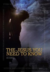 The Jesus You Need to Know: A Character Study of the Christ
