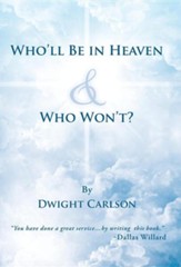 Who'll Be in Heaven & Who Won't?