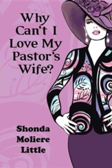 Why Can't I Love My Pastor's Wife?