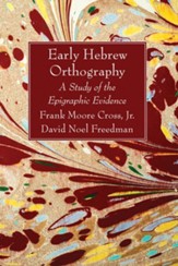 Early Hebrew Orthography: A Study of the Epigraphic Evidence