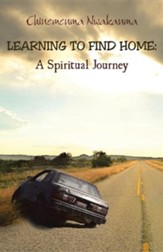 Learning to Find Home: A Spiritual Journey